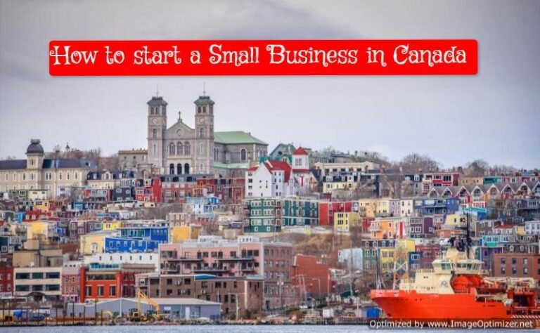 How to Start a Small Business in Canada: Follow these Great Tips to Start your own Business in Canada