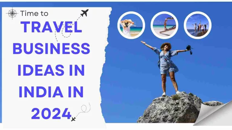 Travel Business Ideas in India in 2024
