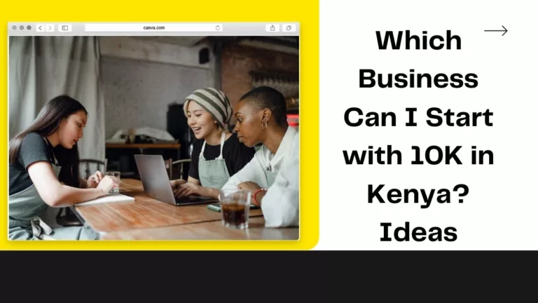 Which Business Can I Start with 10K in Kenya? Ideas