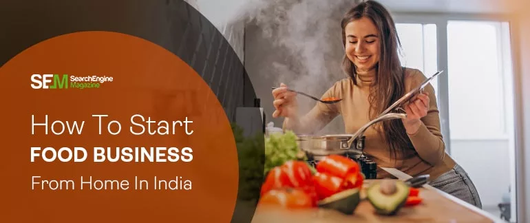 How To Start A Food Business From Home In India Without Investment
