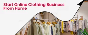 how to start an online clothing business in india from home
